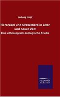 Tierorakel und Orakeltiere in alter und neuer Zeit