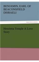 Henrietta Temple a Love Story: (English)