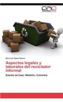 Aspectos legales y laborales del reciclador informal: (Spanish)