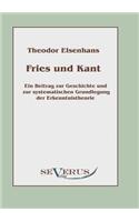 Fries und Kant: Ein Beitrag zur Geschichte und zur systematischen Grundlegung der Erkenntnistheorie