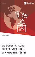 demokratische Rückentwicklung der Republik Türkei