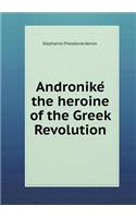 Androniké the heroine of the Greek Revolution
