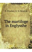 The Martiloge in Englysshe