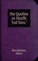 Die Quellen zu Hauffs "Jud Suss."