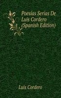Poesias Serias De Luis Cordero (Spanish Edition)