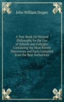 Text-Book On Natural Philosophy for the Use of Schools and Colleges: Containing the Most Recent Discoveries and Facts Compiled from the Best Authorities