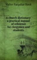 church dictionary: a practical manual of reference for clergymen and students