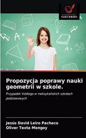 Propozycja poprawy nauki geometrii w szkole.