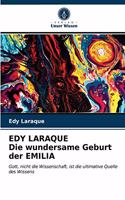 EDY LARAQUE Die wundersame Geburt der EMILIA