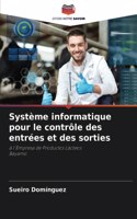 Système informatique pour le contrôle des entrées et des sorties