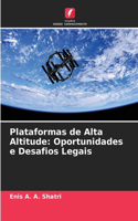 Plataformas de Alta Altitude: Oportunidades e Desafios Legais