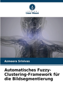 Automatisches Fuzzy-Clustering-Framework für die Bildsegmentierung