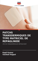 Patchs Transdermiques de Type Matriciel de Repaglinide