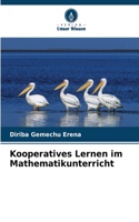 Kooperatives Lernen im Mathematikunterricht