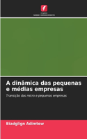 A dinâmica das pequenas e médias empresas