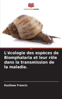 L'écologie des espèces de Biomphalaria et leur rôle dans la transmission de la maladie.