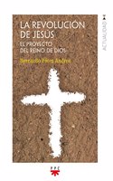La revolucion de Jesus: El proyecto del Reino de Dios