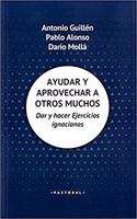Ayudar y aprovechar a otros muchos: Dar y hacer Ejercicios ignacianos