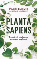 Planta sapiens: Descubre la inteligencia secreta de las plantas