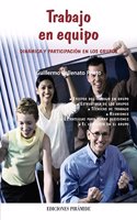 Trabajo en equipo / Teamwork: Dinámica y participación en los grupos / Dynamic and participation in groups
