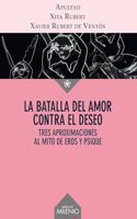 La batalla del amor contra el deseo: Tres aproximaciones al mito de Eros y Psique (Ensayo) (Spanish Edition)