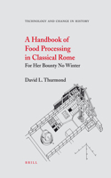 Handbook of Food Processing in Classical Rome