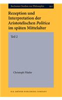 Rezeption und Interpretation der Aristotelischen Politica im späten Mittelalter
