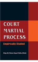 Court Martial Process: Empirically Studied