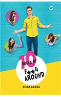 10 Rules of F**G Around