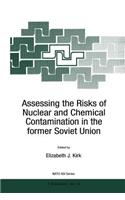 Assessing the Risks of Nuclear and Chemical Contamination in the Former Soviet Union