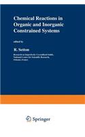 Chemical Reactions in Organic and Inorganic Constrained Systems