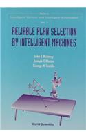 Reliable Plan Selection by Intelligent Machines