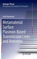 Metamaterial Surface Plasmon-Based Transmission Lines and Antennas: (Springer Theses)