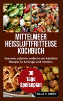 Mittelmeer Heißluftfritteuse Kochbuch