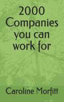 2000 Companies you can work for