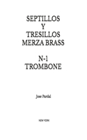 Septillos Y Tresillos Merza Brass N-1 Trombone Jose Pardal