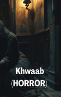 Khwaab (HORROR)