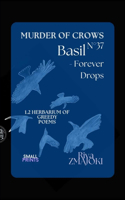 BasilN°37 - Forever Drops: Murder of Crows: 1.2 Herbarium of Greedy Poems(5 Murder of Crows)