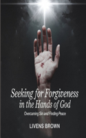 Seeking for Forgiveness in the Hands of God