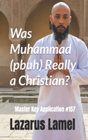 Was Muhammad (pbuh) Really a Christian?