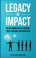 Legacy of Impact