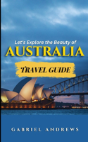 Let's Explore the Beauty of Australia