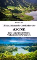 faszinierende Geschichte der Azoren