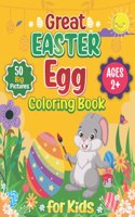 Great Easter Egg Coloring Book for Kids and Toddlers Ages 2+