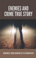 Enemies And Crime True Story