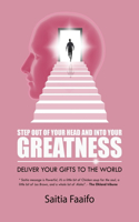 Step out of your head and into your greatness