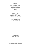 Real Flexibility New York N-7 Major Pentatonic Trombone: London