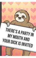 Theres A Party In My Mouth And You Dick Is Invited