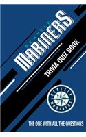 Seattle Mariners Trivia Quiz Book: The One With All The Questions