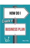 How Do I Create A Business Plan